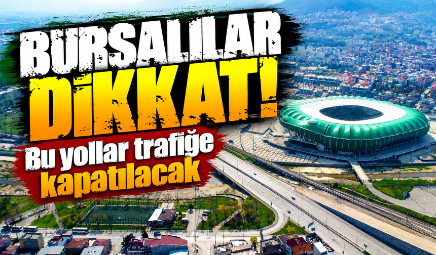 Bursa’da Cumhuriyet Koşusu nedeniyle bu yollar trafiğe kapatılacak