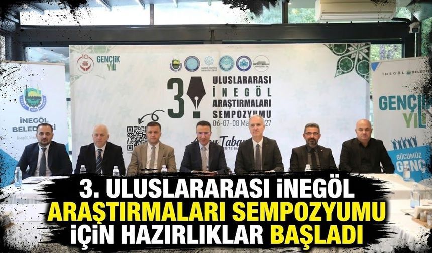 3. Uluslararası İnegöl Araştırmaları Sempozyumu için hazırlıklar başladı