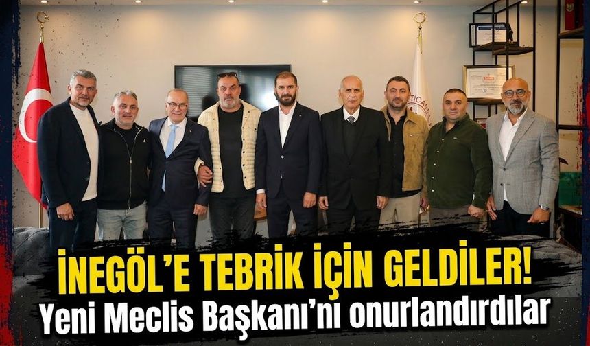 İnegöl'e tebrik için geldiler! Yeni Meclis Başkanı'nı onurlandırdılar