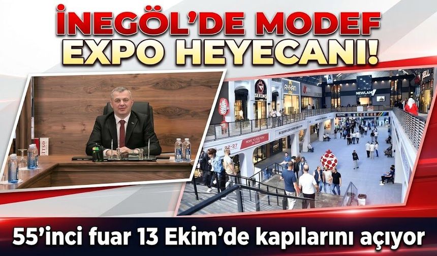 İnegöl'de Modef Expo heyecanı! 55’inci fuar 13 Ekim'de kapılarını açıyor