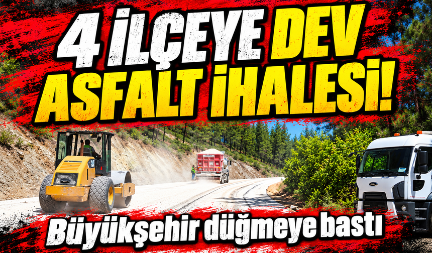 Büyükşehir'den 4 ilçeye dev asfalt ihalesi!