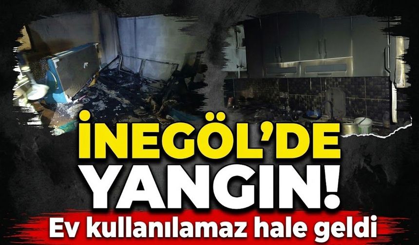 İnegöl'de yangın! Ev kullanılamaz hale geldi