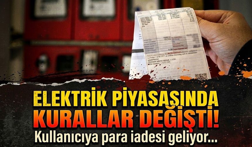 Elektrik piyasasında kurallar değişti! Kullanıcıya para iadesi geliyor…