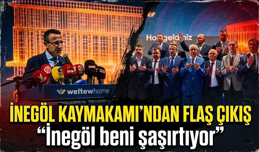 İnegöl Kaymakamı'ndan flaş çıkış "İnegöl beni şaşırtıyor"