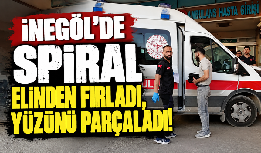 Bursa İnegöl'de spiral elinden fırladı, yüzünü parçaladı