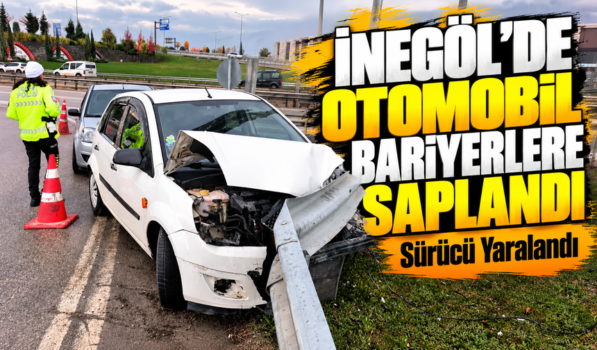 Bursa İnegöl’de Otomobil Bariyerlere Saplandı: Sürücü Yaralandı
