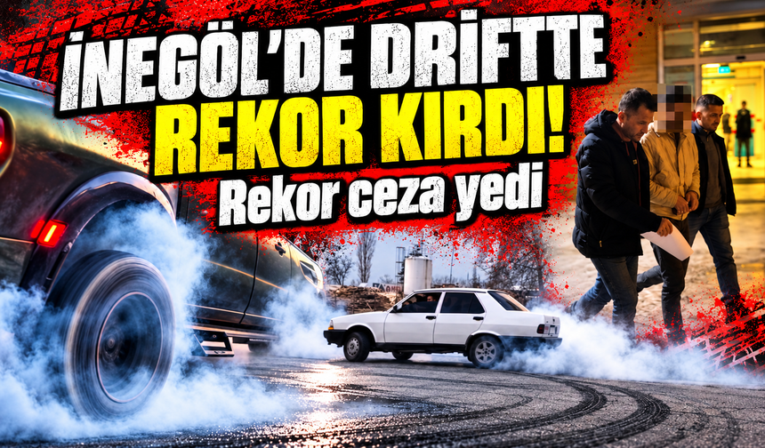 Bursa İnegöl’de drift'te rekor kırdı! Ehliyetine el koyuldu