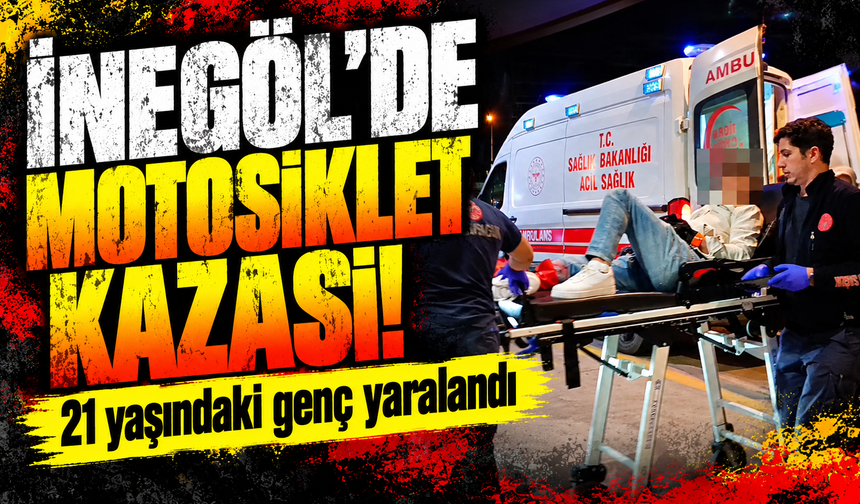 Bursa İnegöl’de motosiklet kazası! 21 yaşındaki genç yaralandı