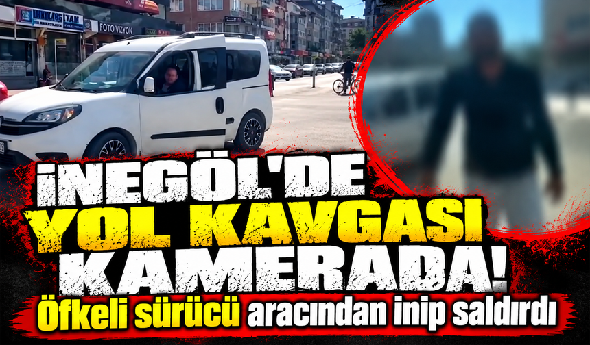 Bursa İnegöl’de öfkeli sürücü aracından inip saldırdı
