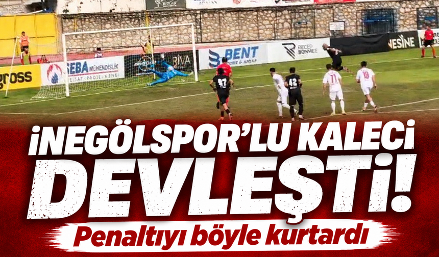 İnegölspor'lu kaleci devleşti Penaltıyı böyle kurtardı
