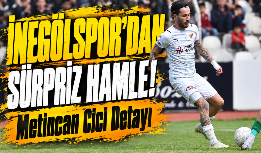 İnegölspor’dan Sürpriz Hamle! Metincan Cici Detayı