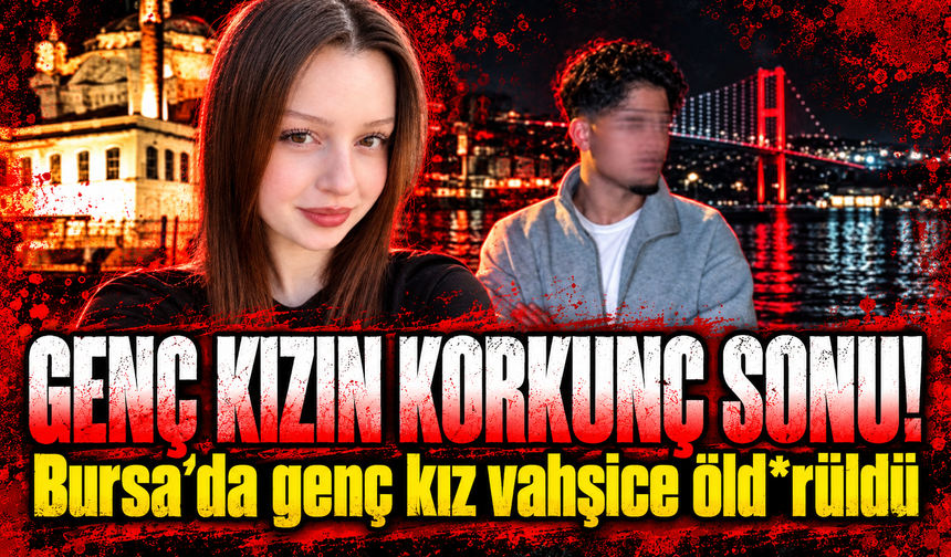 Bursa Karacabey'de 18 yaşındaki genç kız, sevgilisi tarafından öldür*ldü
