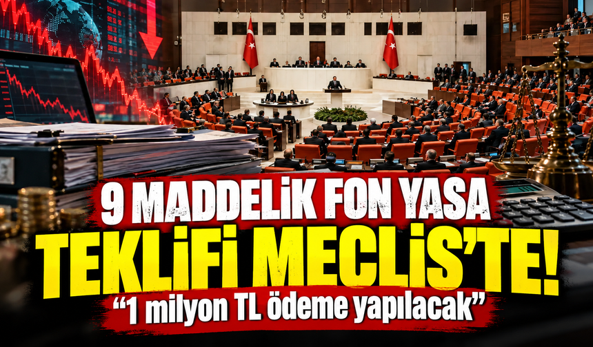 Fon teklifi Meclis'te! Yatırımcı alacakları nasıl hesaplanacak?