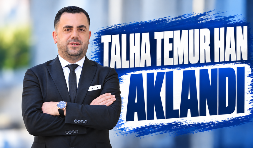 Talha Temur Han aklandı