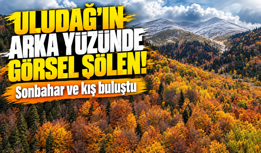 Uludağ’ın arka yüzünde kartpostallık manzaralar