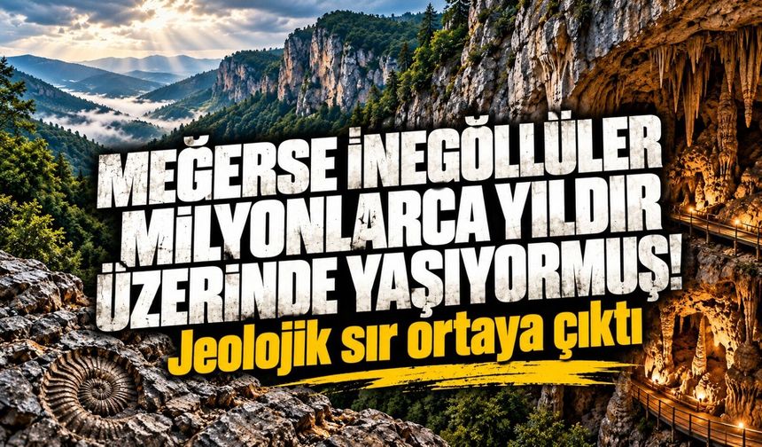 Meğerse İnegöl'lüler milyonlarca yıldır üzerinde yaşıyormuş! Jeolojik sır ortaya çıktı