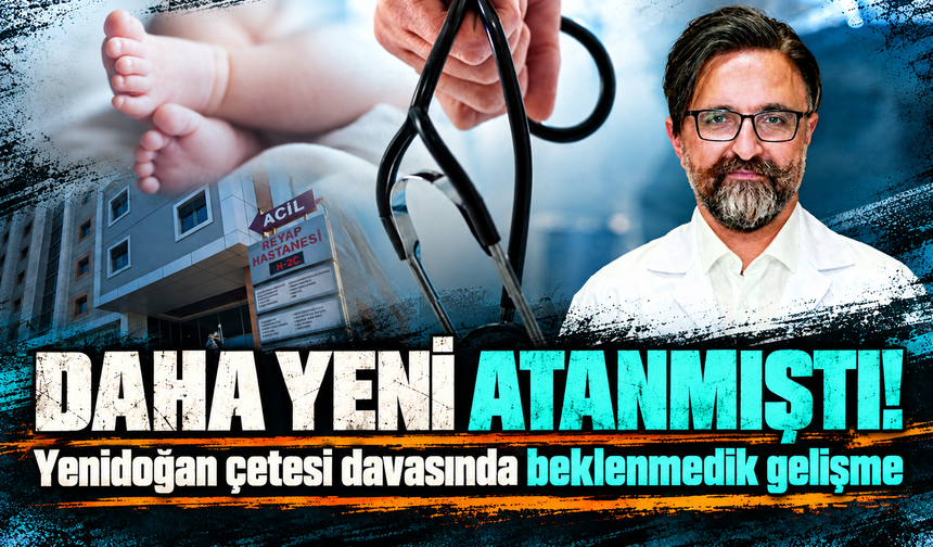 Yenidoğan Çetesi davasında yeni atanan üye hakim dosyadan çekildi