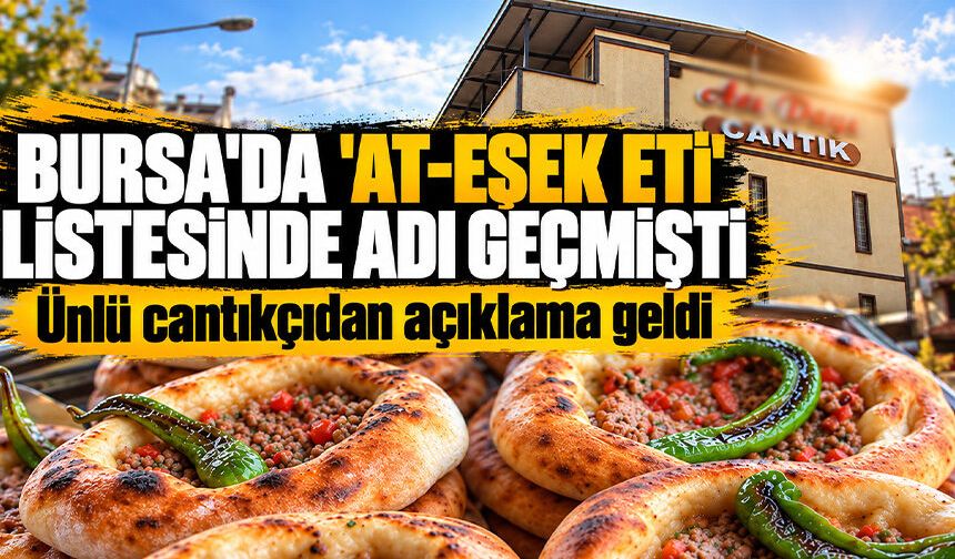 Bursa'da 'at-eşek eti' listesinde adı geçen Acı Dayı'dan açıklama geldi!
