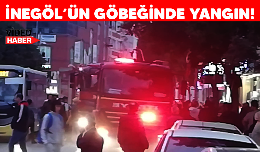 İnegöl'ün göbeğinde yangın