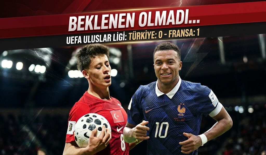 Beklenen olmadı... UEFA Uluslar Ligi: Türkiye: 0 - Fransa: 1