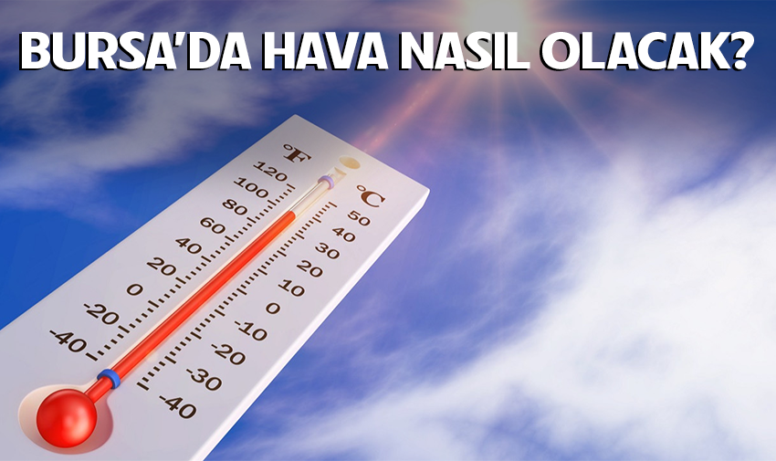 15 Eylül'de Bursa’da hava durumu nasıl olacak?