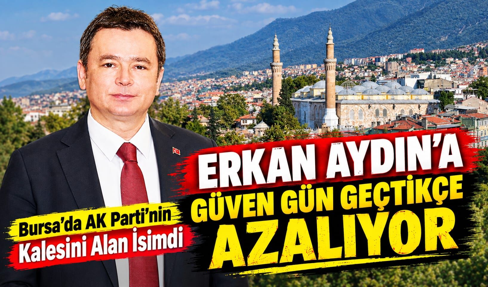Erkan Aydın’a Güven Gün Geçtikçe Azalıyor! Bursa’da AK Parti’nin Kalesini Alan İsimdi